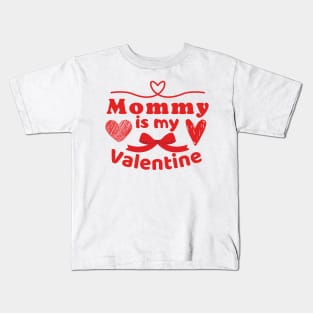 Mommy is my Valentine Kids T-Shirt